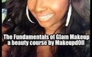 My 1st Beauty Course |  The Fundamentals of Glam Makeup!