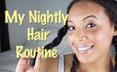 Nightly Hair Routine + Moisturizing & Sealing
