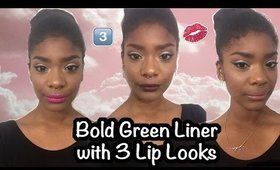 Bold Green Liner with Three Lip Looks