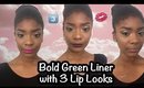 Bold Green Liner with Three Lip Looks