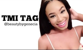 TMI Tag | BeautybyGenecia