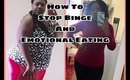 How To Stop Binge Eating And Emotional Eating