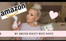 MY AMAZON BEAUTY MUST-HAVES