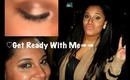 Get Ready With Me!!