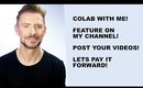 PAY IT FORWARD. YOUR CONTENT ON MY CHANNEL! LETS CREATE SOMETHING AMAZING!