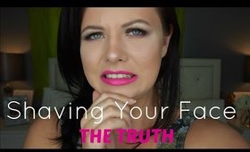 SHAVING YOUR FACE -THE TRUTH | Danielle Scott