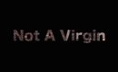 Not A Virgin | Official Teaser