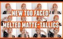 NEW Too Faced Melted Matte-tallic Liquified Lipstick SWATCHES