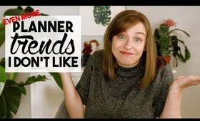 EVEN MORE Planner Trends I Don't Like