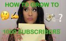 How To Grow To 1000 Subscribers On Youtube 2019 | MakeupByFashionsvixen