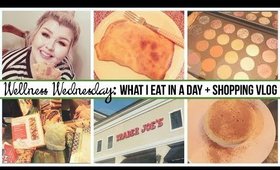 Wellness Wednesday: What I Eat In A Day + Trader Joes Haul