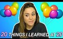20 THINGS I LEARNED AT 20