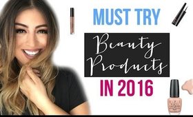 Best New Beauty to Try in 2016! Must try Products