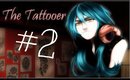 DMMD:The Tattooer-[P2]