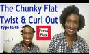 Natural Hairstyle | The Chunky Flat Twist and Curl Out + LRC Giveaway Winners