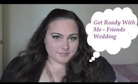 Get Ready With Me ~ Friends Wedding