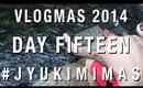 #JYUKIMIMAS DAY FIFTEEN | VLOGMAS 2014 | JYUKIMI.COM