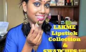 LAKME Lipstick COLLECTION & SWATCHES !!!!!!!!!