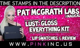 Pat McGrath Labs LUST: GLOSS EVERYTHING KIT | Lip Swatches & Review #Magical | Tanya Feifel