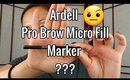 Ardell Pro Brow Micro Fill Marker & Mini Brow Tutorial