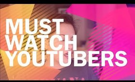 Must watch YouTubers