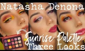 NATASHA DENONA SUNRISE PALETTE | Three Looks + Review!