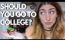 Should You Go To College?