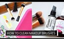 How to Clean Makeup Brushes