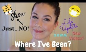 Where Have I Been? GRWM