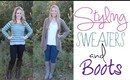 Styling: Sweaters and Boots!