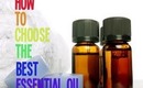 How to Choose the Best Essential Oil