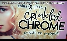 Clearance Alert! China Glaze Chrinkled Chrome Collection ($3.29 each @ Sally Beauty)