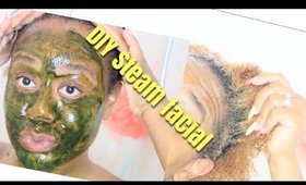 DIY Steam FACIAL AT HOME! ! Wash Day/ Hair Removal! Oily skin/Matcha Green Tea Mask