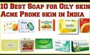 10 Best Soap for Oily skin Acne Prone skin in India