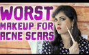 Makeup Products That WORSEN The Look Of Pitted Acne Scars