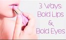 3 Ways: Bold Lips with Bold Eyes