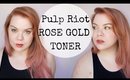 Pulp Riot Rose Gold Toner + Toning Greenish Blonde Hair