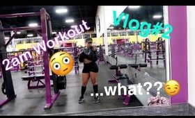 Vlog# 2: 2am Workout... What?