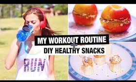 My Workout Routine 2015 + DIY Healthy Snacks!