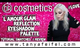 BH Cosmetics L’amour Glam Reflection Eyeshadow Palette | Tutorial, Swatches, & Review | Tanya Feifel