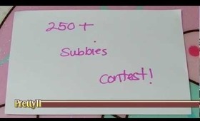 ♥ 250+ Subbies Contest/Giveaway ♥ (OPEN)