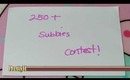 ♥ 250+ Subbies Contest/Giveaway ♥ (OPEN)