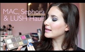 Collective Haul + Mini Reviews! Ft. MAC, Sephora and LUSH!! ♡