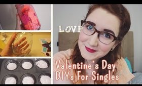 Valentine’s Day DIYs For Singles!