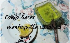 Como hacer mantequilla cannabica? ♡ ♥