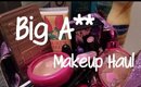 Big A** Makeup Haul