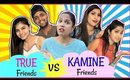 TRUE Friends vs KAMINE Friends.. |#Fun #Sketch #RolePlay #Anaysa #ShrutiArjunAnand