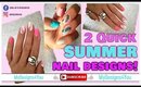 2 Quick Nail Art Designs for summer  ♥