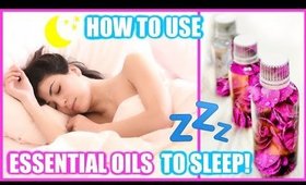 HOW TO USE ESSENTIAL OILS TO FALL ASLEEP FAST!! │5 EASY WAYS TO USE OILS WHEN YOU CAN'T SLEEP!!