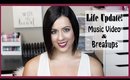 LIFE UPDATE - MUSIC VIDEO & BREAKUPS